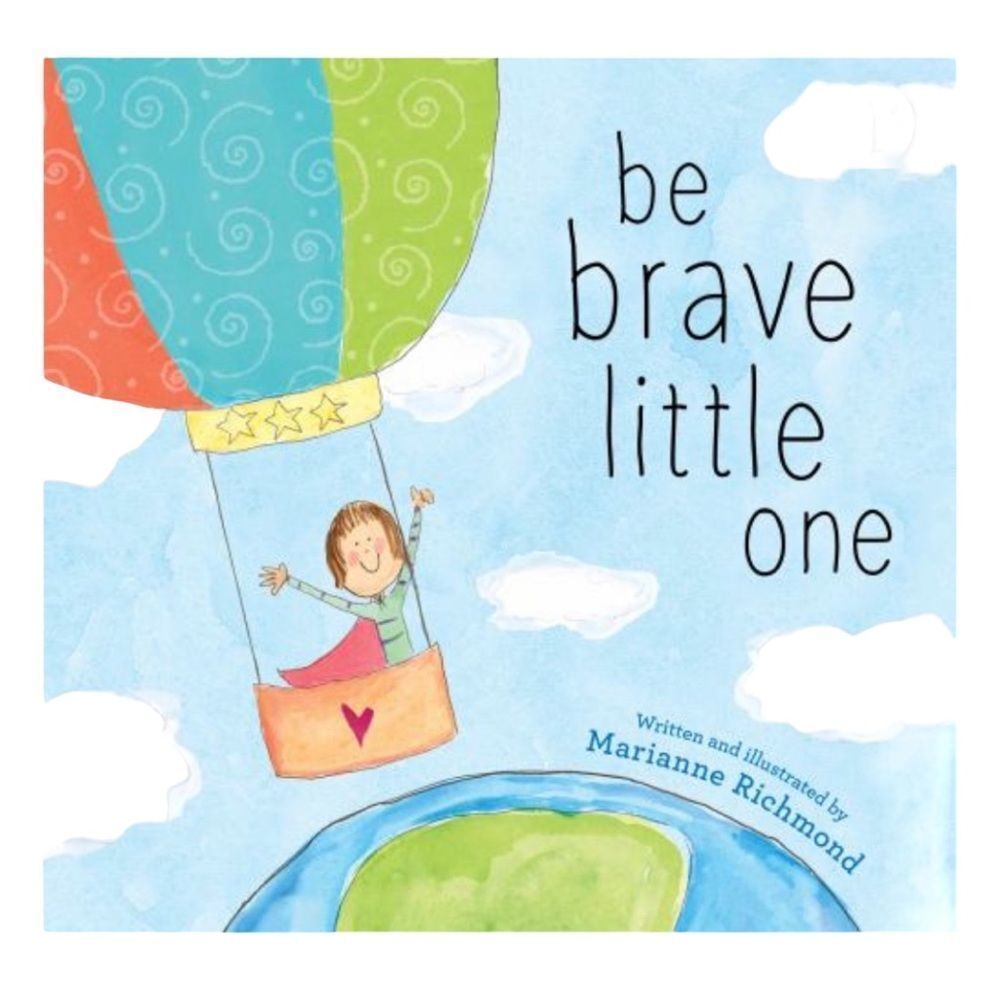 BE BRAVE LITTLE ONE CHILDRENS BOOK (HARDCOVER) BRAND NEW